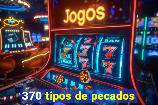 370 tipos de pecados